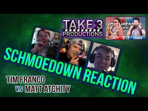 Take 3 Schmoedown Reaction - Franco vs Atchity
