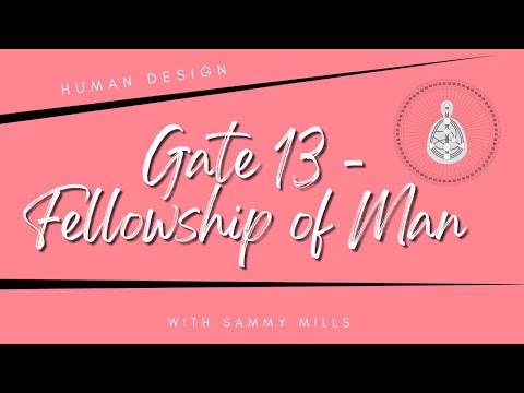 Gate 13 - human design explained | The fellowship of Man