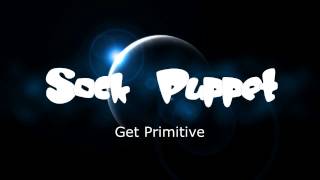 Sock Puppet - Get Primitive