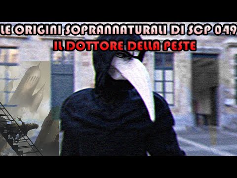 Le Origini di SCP 049: IL DOTTORE DELLA PESTE (Origini SCP #2)