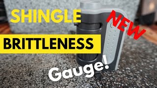 Finally, a Brittleness Gauge for Shingles!
