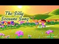 The Silly Seasons Song Fun Kids Song About Spring Summer Fall Winter ️ Steady Fun TV ️