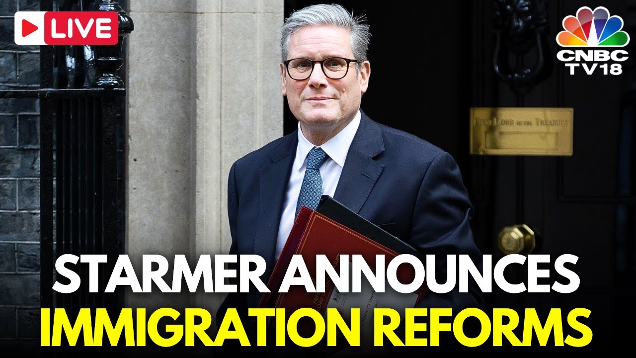 LIVE: UK PM Keir Starmer Announces United Kingdom Sweeping New Immigration Policies | N18G
