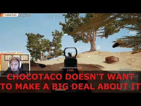 PlayerUnknown's Battlegrounds - ChocoTaco Doesn't Want To Make A Big Deal About It