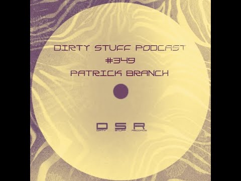 Dirty Stuff Podcast #349 | Patrick Branch | 21.02.2023