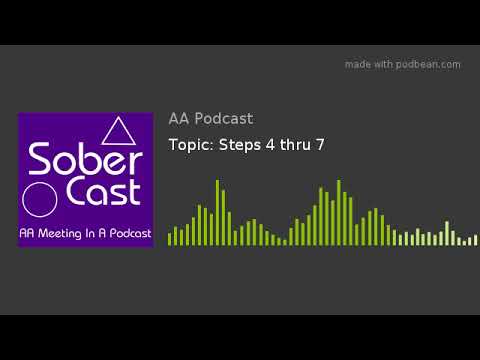Topic: Steps 4 thru 7