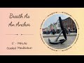 Breath as Anchor | A Grounding Meditation for Calm & Focus
