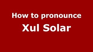 How to pronounce Xul Solar