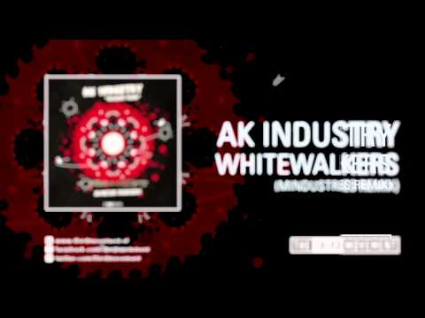 AK Industry - Whitewalkers (Mindustries remix)