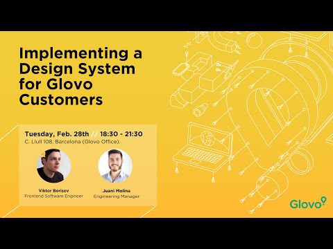 Glovo Tech Talks - Implementing a Design System for Glovo Customers