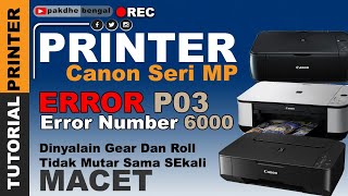 Perbaiki Canon MP 258 Error P03 Dan Error Number 6000, printer canon mp error p03, printer canon mp