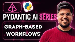 Graph‑Based Workflows in Pydantic AI | Build Advanced AI Agents