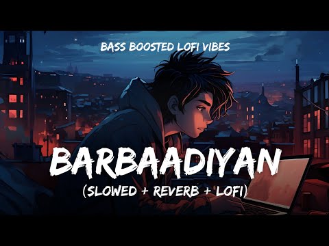 Barbaadiyan - Lofi Mix | Slowed + Reverb | Sachet Tandon | Shiddat | Bass Boosted | SSR Lofi