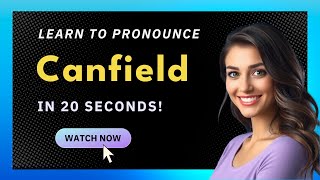 How to pronounce Canfield
