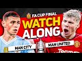 🏆 MANCHESTER UNITED vs MAN CITY! FA CUP FINAL Watchalong with Mark Goldbridge