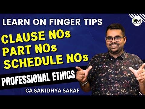 Professional Ethics | Learn Clause NOs, Part NOs & Schedule NOs | CA Final Audit May 24