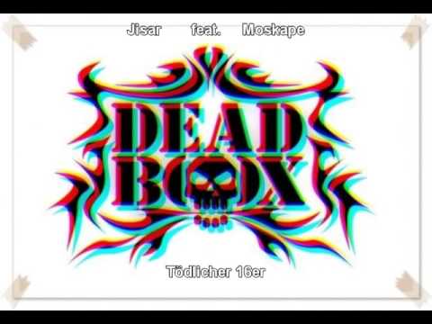 Jisar feat. Moskape Tödlicher 16er Deadbox 22