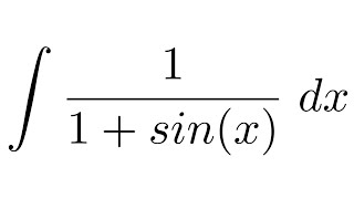(Method 1) Integral of 1/(1+sin(x)) (trigonometric identities + substitution)