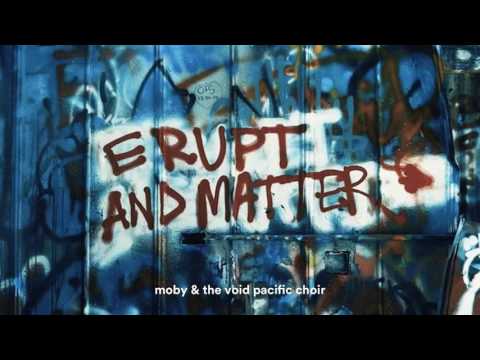 Moby & The Void Pacific Choir - Erupt & Matter (Hollen Remix)