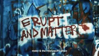 Moby &amp; The Void Pacific Choir - Erupt &amp; Matter (Hollen Remix)