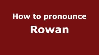 How to pronounce Rowan
