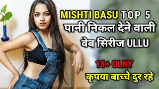 top 5 best mishti basu web series mishti basu all web series