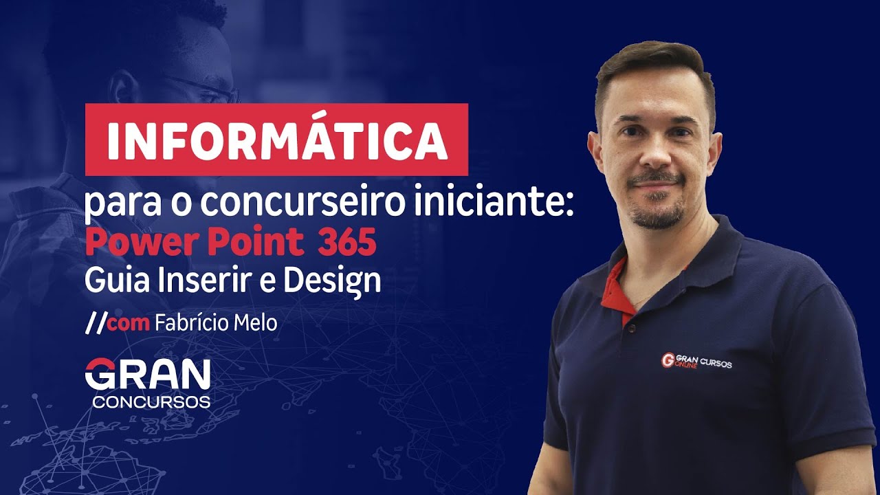 Informática para o concurseiro iniciante: Guia Inserir e Design - Power point 365  c/ Fabrício Melo