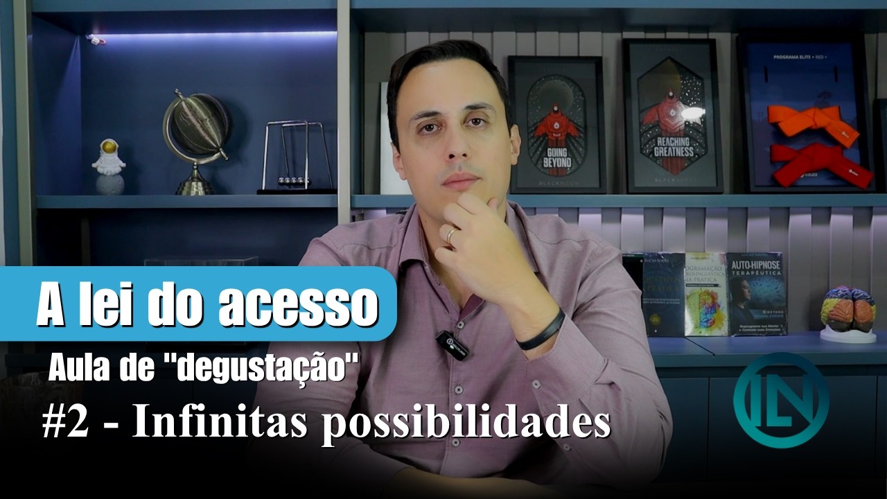 Infinitas Possibilidades - Aula degustação 2 - A lei do acesso