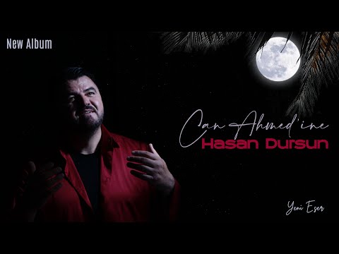 Hasan Dursun - Can Ahmed'ine (2025) Yeni İlahi
