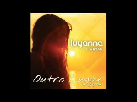 Luyanna Ft L Rayan Outro Lugar 2014 Sèb Blind Sensation Re Edit