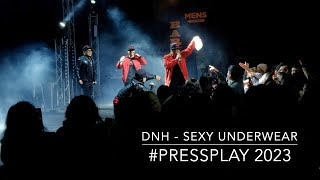 #PressPlay 2023:  DnH - Sexy Underwear