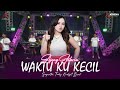 Waktu Ku Kecil Ajeng Febria Official Live Music Tembak Tembak Dor Dor Dor