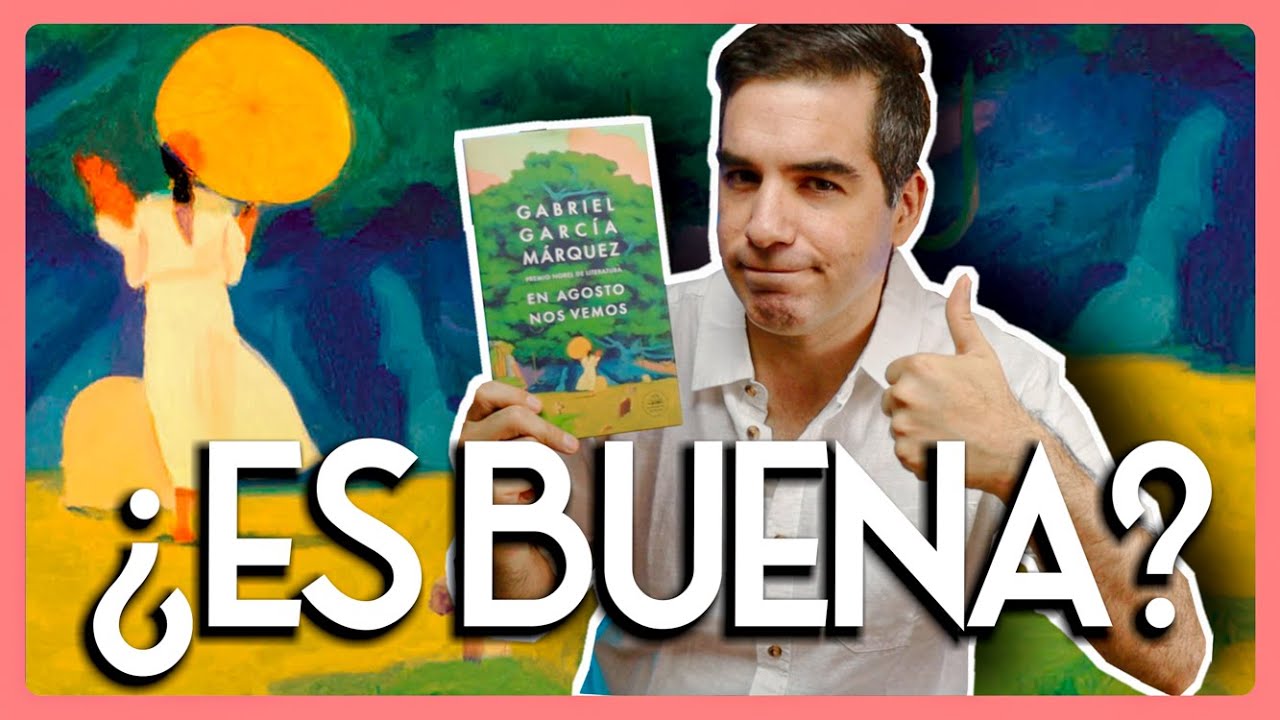 Reseña crítica de En agosto nos vemos: la despedida digna de García Márquez