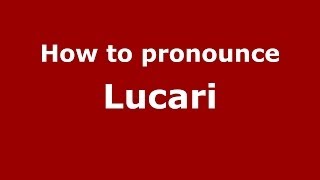 How to pronounce Lucari