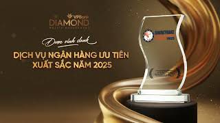 ✨ VPBank Diamond – “Dịch vụ ngân hàng ưu tiên xuất sắc nhất Việt Nam 2025”