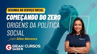 Segunda do Serviço Social: Começando do Zero - Origens da Política Social  com Prof. Aline Menezes
