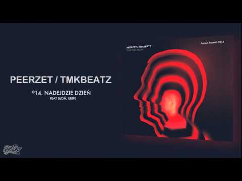 PEERZET / TMKBEATZ - Nadejdzie dzień (ft. Słoń, Eripe)