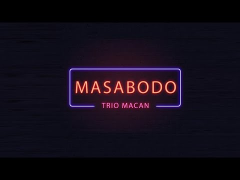 Trio Macan - Masa Bodo (Official Audio)