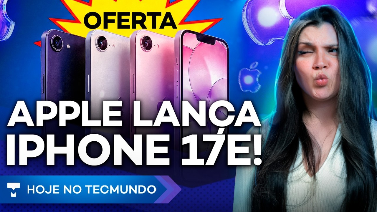 IPHONE 17E: APPLE LANÇA 'BARATINHO', VAZAMENTO NA FGV, TRUMP USOU CLAUDE IA NO IRÃ?! XIAOMI 17 E +