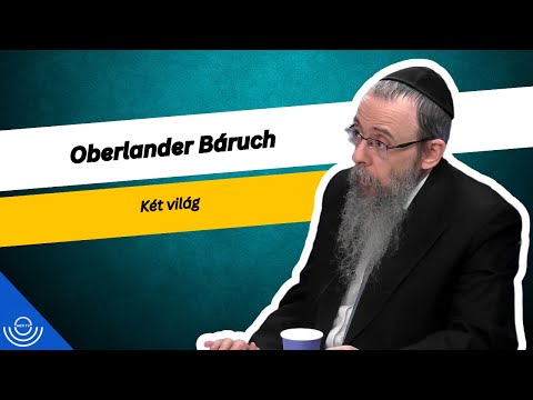 Pirkadat: Oberlander Báruch – Két világ