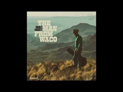 Charley Crockett - "The Man From Waco" (Full Album)