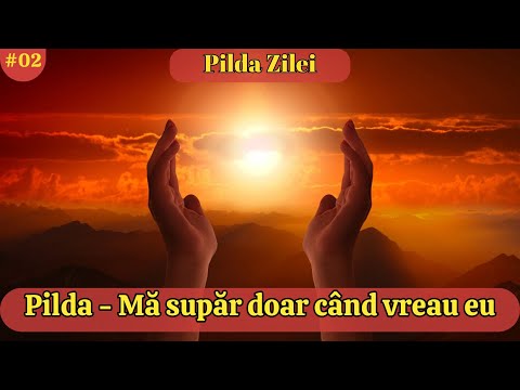 Pilda - Mă supăr doar când vreau eu | Pildă Creștină | Pilda Zilei | Pildă Frumoasă