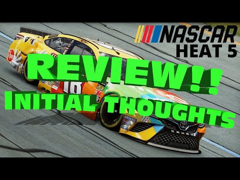 NASCAR HEAT 5 REVIEW!!! 5 INITIAL THOUGHTS OF THE GAME!!