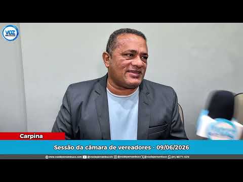 Vereador Gaspar da Ambulância sobre sessão da câmara de Carpina - 09-06-2026