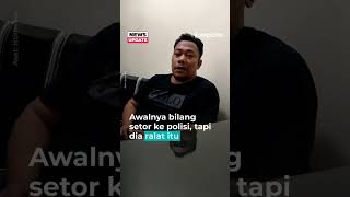'Jujur Saya Tak Ada, Itu Semua Saya Karang Cerita'