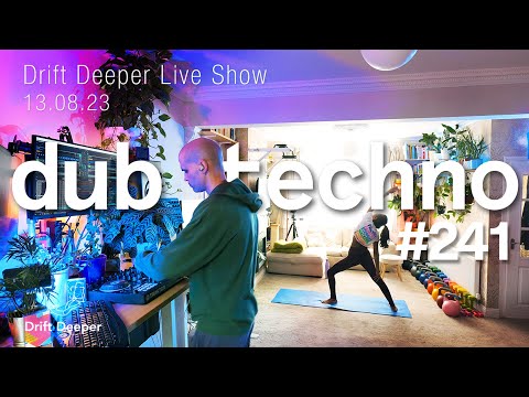 Dub Techno & Deep House Mix - Drift Deeper Live Show 241 - 13.08.23