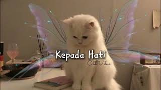 Download lagu Cakra Khan - Kepada Hati (speed up Reverb) mp3