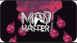 Mad Hatter (spanish version) - (Originally by Melanie Martinez)