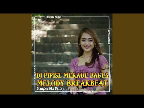 DJ Pipise Mekada Bagus