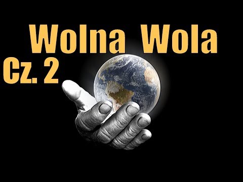 Wolna Wola - Cel Wszechświata Cz.2